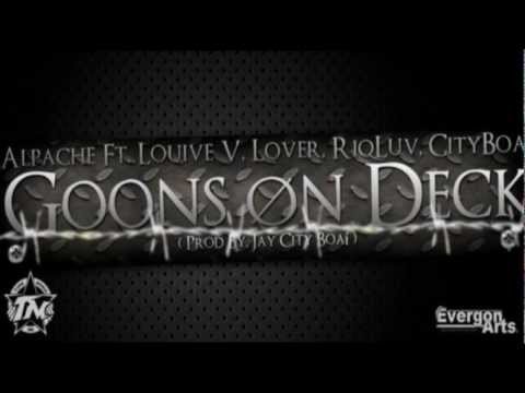 Alpache Ft. Louive V, Lover, RiqLuv, CityBoai - Goons On Deck  [ Prod By. Jay CityBoai ]