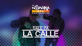 Download lagu Dale Pa La Calle - Dj Nirvam mp3 Download lagu Dale Pa La Calle - Dj Nirvam mp3