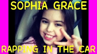 Sophia Grace - Rapping in the car to  &quot;Best Friends&quot; | Sophia Grace