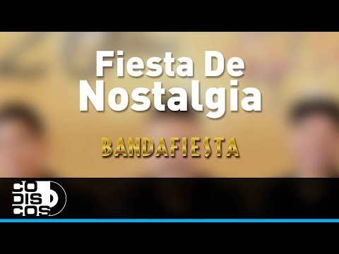 Fiesta De Nostalgia, Bandafiesta - Audio