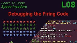 Space Invaders Lesson 8 - Debugging the Firing Code