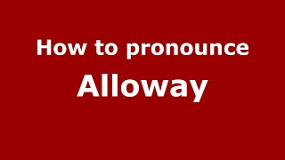 How to pronounce Alloway