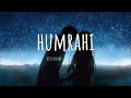 Humrahi Atif Aslam LYRICS