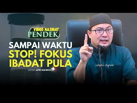 USTAZ JAFRI - SAMPAI SATU HAD UMUR FOKUS IBADAT