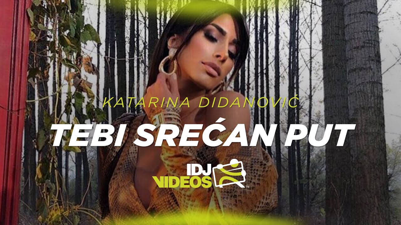 Katarina Didanovic — Tebi Srecan Put