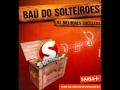 Báu Do Solteirões Querem Nos Separar