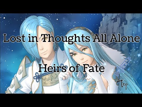Fire Emblem AMV - Lost in Thoughts All Alone - Heirs of Fate (Full English with Lyrics)