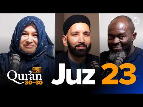 Facing Your Trials With Honor with Dr. Farah Islam - Juz 23 — Dr. Omar Suleiman, Sh. Abdullah Oduro