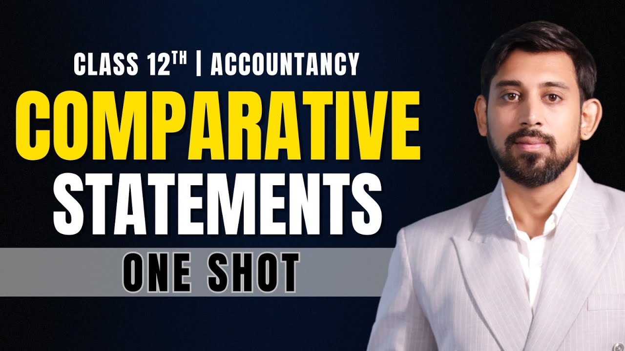 Comparative Statements - One Shot | Chapter 3 | Accountancy | Class 12