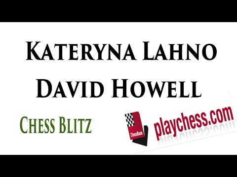 ♚ Kateryna Lagno vs David Howell Chess Kibitzing Playchess.com November 23, 2012