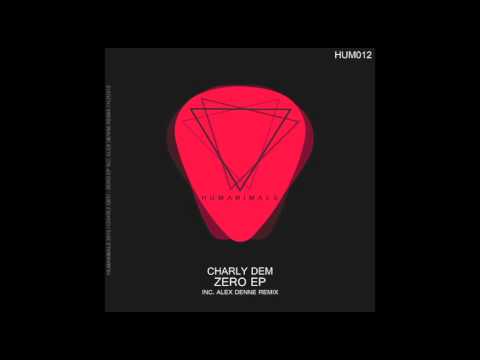 Charly Dem - Zero EP |Humanimals Rec|