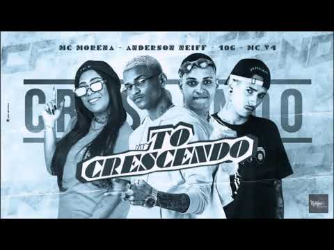 MC 10G E ANDERSON NEIFF E MC V4 E MC MORENA - TÔ CRESCENDO - REMIX BREGA FUNK - AUDIO OFICIAL