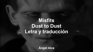 Misfits - Dust to Dust - Letra y traducción al español