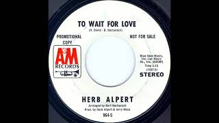 WORLD PREMIERE: To Wait For Love (Stereo 45 single mix) - Herb Alpert