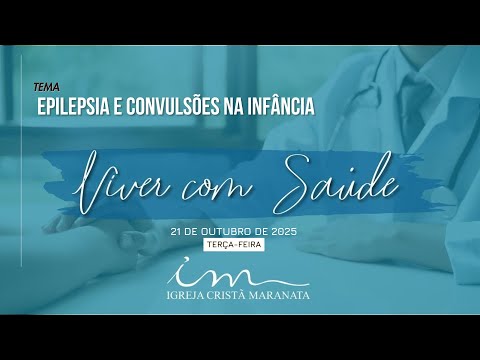 Viver com Saúde — Epilepsia e convulsões
