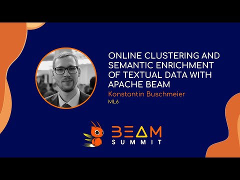 Beam Summit 2022 - Online clustering and semantic enrichment of textual data with Apache Beam