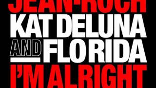 I'm Alright - Jean-Roch Feat. Flo Rida & Kat Deluna