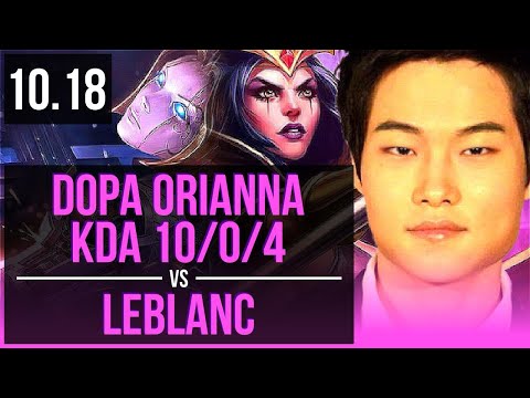 Dopa ORIANNA vs LEBLANC (MID) | Rank 12 Orianna, KDA 10/0/4, Legendary | KR Challenger | v10.18