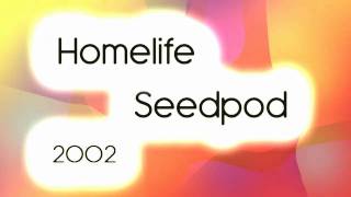 Homelife - Seedpod - 2002