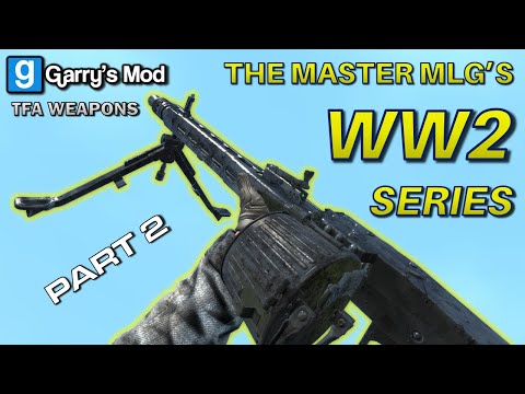 The Master MLG's TFA WW2 Series Weapons (Part 2) - Garry's Mod Weapon Mods Showcase