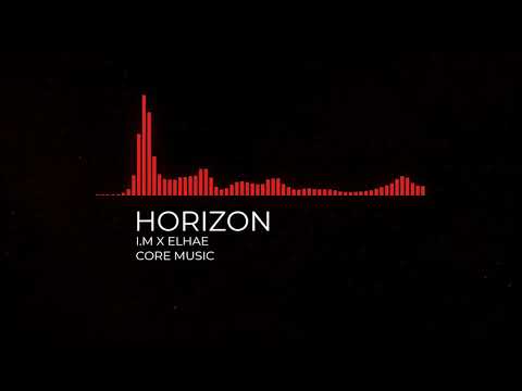 Horizon | I.M X Elhae | Core Music | Non copyrighted