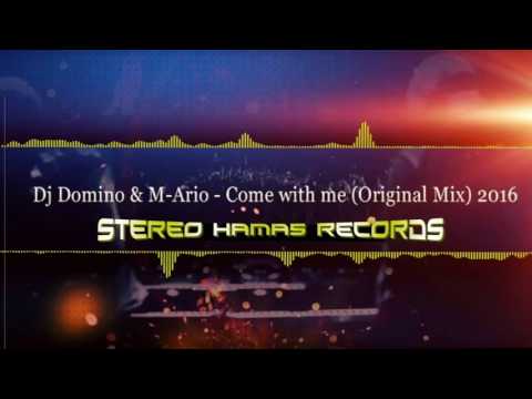 Dj Domino &  M-Ario - Come With Me (Original Mix) 2016