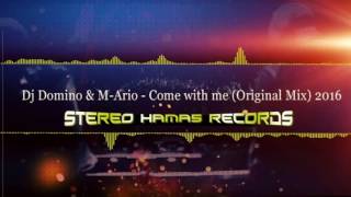 Dj Domino &  M-Ario - Come With Me (Original Mix) 2016