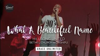 What A Beautiful Name - Hillsong United - Bethel
