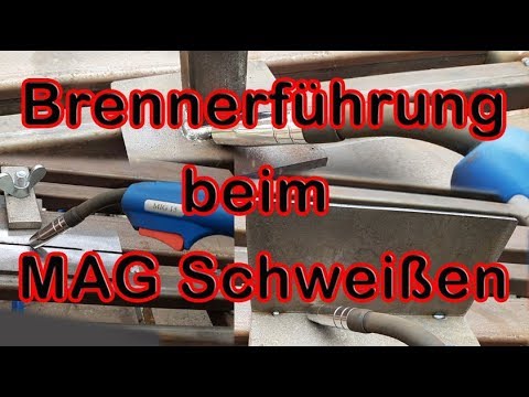 Perfekte Brennerführung beim MAG schweißen