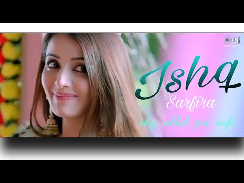 Ishq sohbat jaise wafa | Ishq fitrat jaise Nasha | Hai a Mera ishq sarfira afsana | #himeshreshmiya