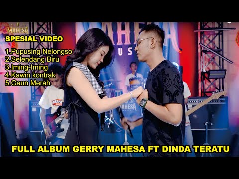 FULL ALBUM GERRY MAHESA FT DINDA TERATU PUPUSING NELONGSO TERBAIK TERBARU