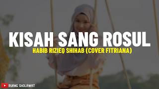 Download lagu Kisah sang rosul - Habib Rizieq shihab (cover Fitriana) Rohatil Athyaaru Tasyduu Bi Layaalil Mawlidi mp3