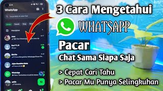 Download lagu 3 Cara Mengetahui WhatsApp Pacar Chat Sama Orang Lain mp3