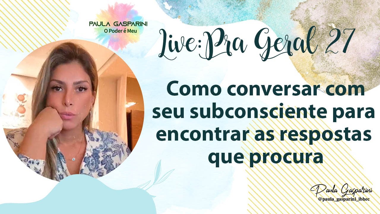 Live pra Geral 27 - Como conversar com o subconsciente para encontrar as respostas que vc procura.