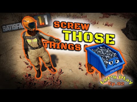 Early SCREW ? No, Thank YOU ! Satisfactory Let's Play Ep.02