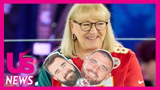 Why Donna Kelce 'Rarely' Spends Mother's Day With Sons Travis and Jason