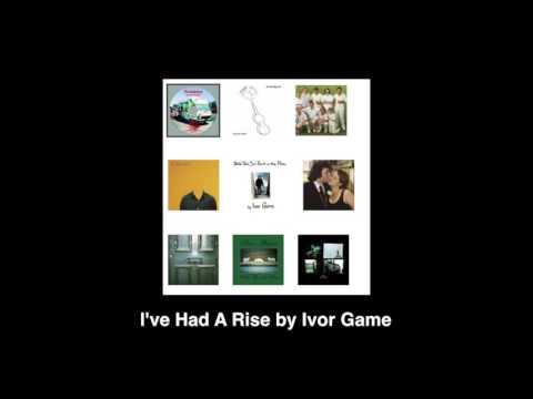 I've Had A Rise by Ivor Game