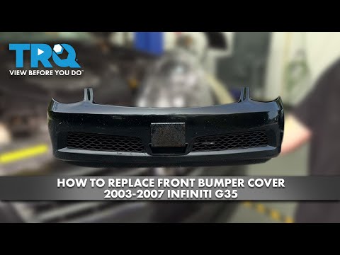How to Replace Front Bumper Cover 2003-2007 Infiniti G35