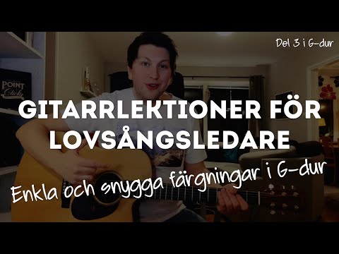 Enkla och snygga färgningar i G-dur | Del 3 i G-dur | Gitarrlektioner för lovsångsledare