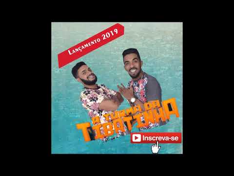 A TURMA DA TIBATINHA 4 MUSICAS NOVAS -2019