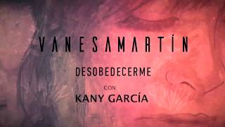 Vanesa Martín - Desobedecerme con Kany Garcia (Lyric Video)
