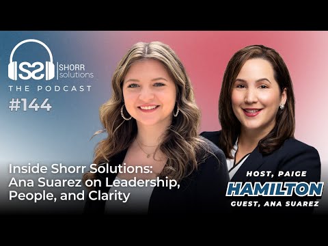 Ep. 144 - Inside Shorr Solutions: Ana Suarez on Leadership, People, and Clarity