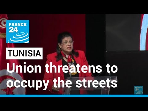 Union threatens to 'occupy the streets', rejects Tunisia 2023 govt budget • FRANCE 24 English