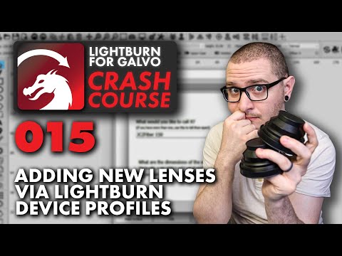 Adding New Lenses via LightBurn Device Profiles
