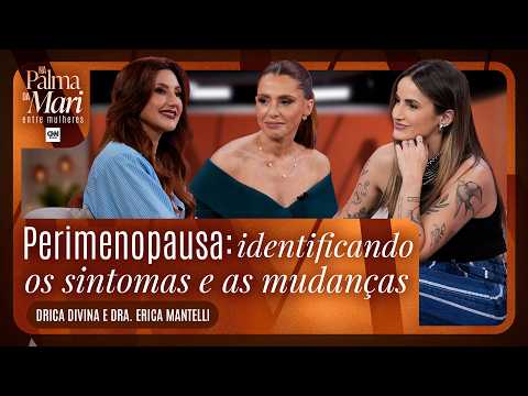 AO VIVO: Drica Divida e ginecologista em sintomas e mudanças perimenopausa – Na Palma da Mari