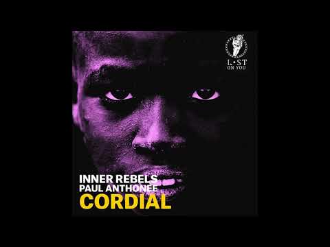 Inner Rebels, Paul Anthonee - Cordial (Original Mix)