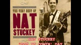 NAT STUCKEY - "GOT IT COMIN' DAY"