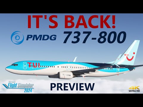 IT'S BACK! PMDG 737-800 in Microsoft Flight Simulator 2024 Preview [4K]