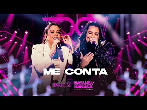 Rayane e Rafaela - ME CONTA - [Ao Vivo Em Goiânia] - (Vídeo Oficial)