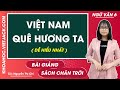 Việt Nam quê hương ta - Ngữ văn lớp 6 - Chân trời sáng tạo
